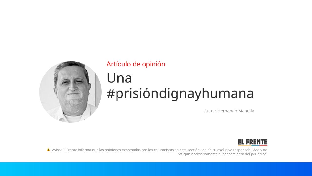 Una #prisióndignayhumana imagen de la publicación