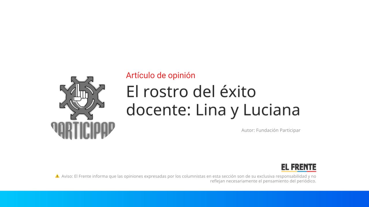 El rostro del éxito docente: Lina y Luciana imagen de la publicación