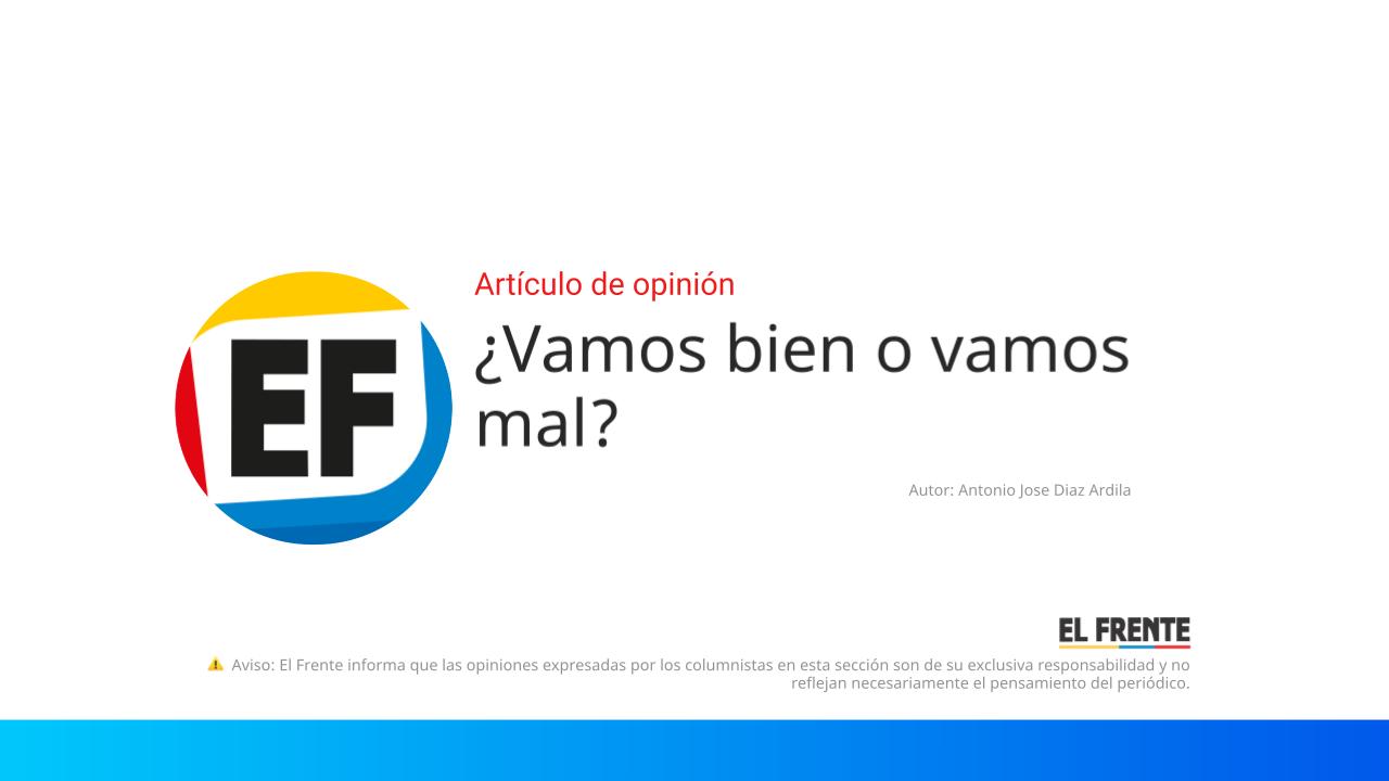 ¿Vamos bien o vamos mal? imagen de la publicación