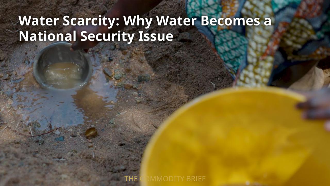 Water Scarcity: Why Water Becomes a National Security Issue