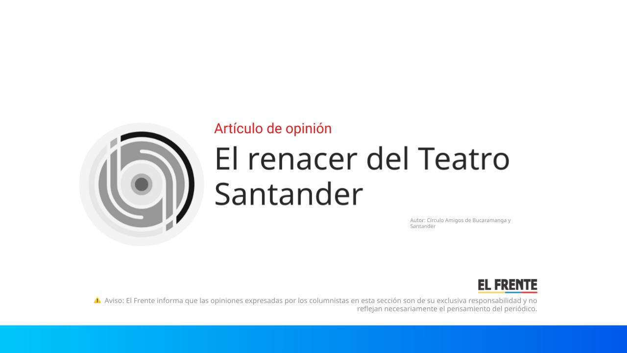 El renacer del Teatro Santander imagen de la publicación