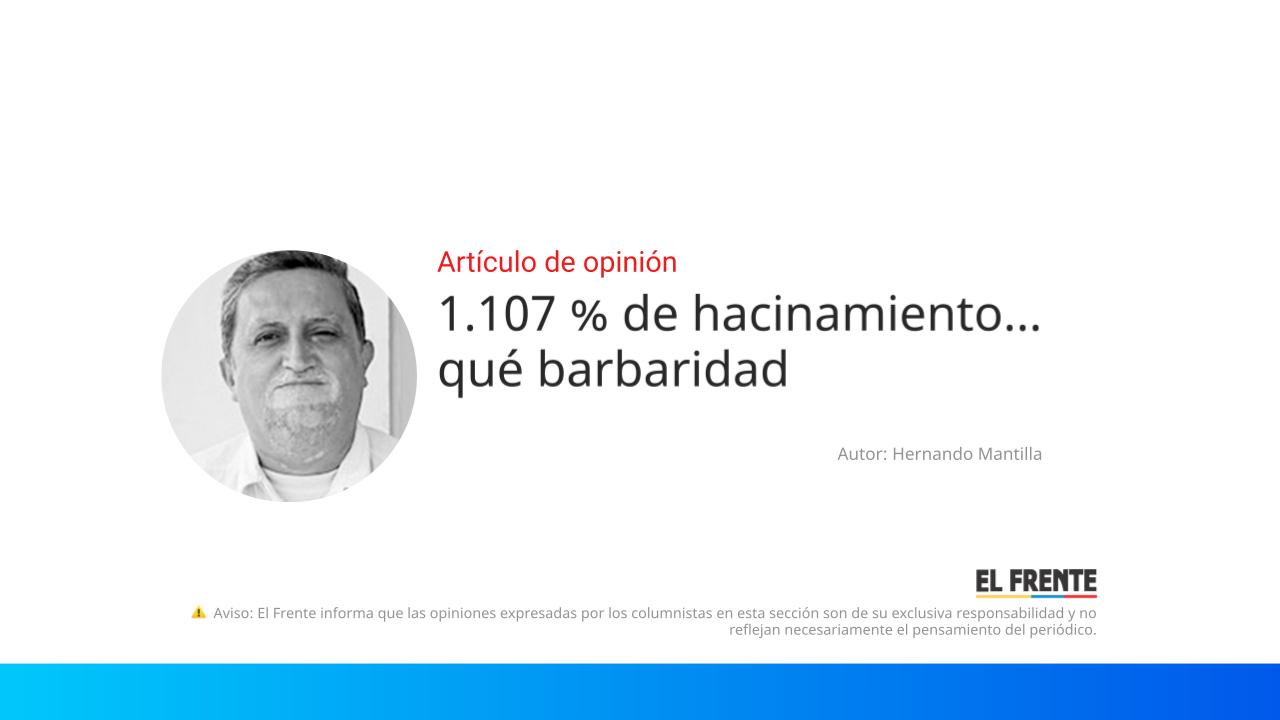 1.107 % de hacinamiento… qué barbaridad imagen de la publicación