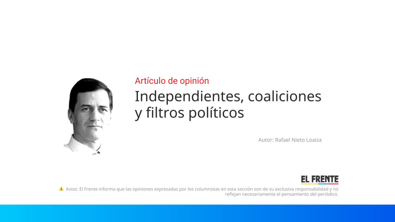 Independientes, coaliciones y filtros políticos imagen de la publicación