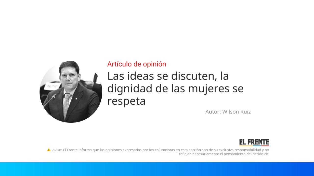 Las ideas se discuten, la dignidad de las mujeres se respeta imagen de la publicación