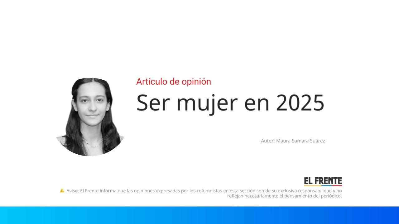 Ser mujer en 2025 imagen de la publicación