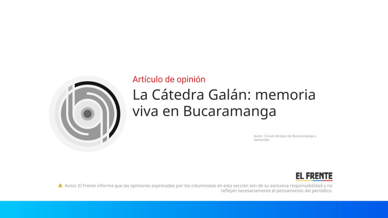 La Cátedra Galán: memoria viva en Bucaramanga imagen de la publicación