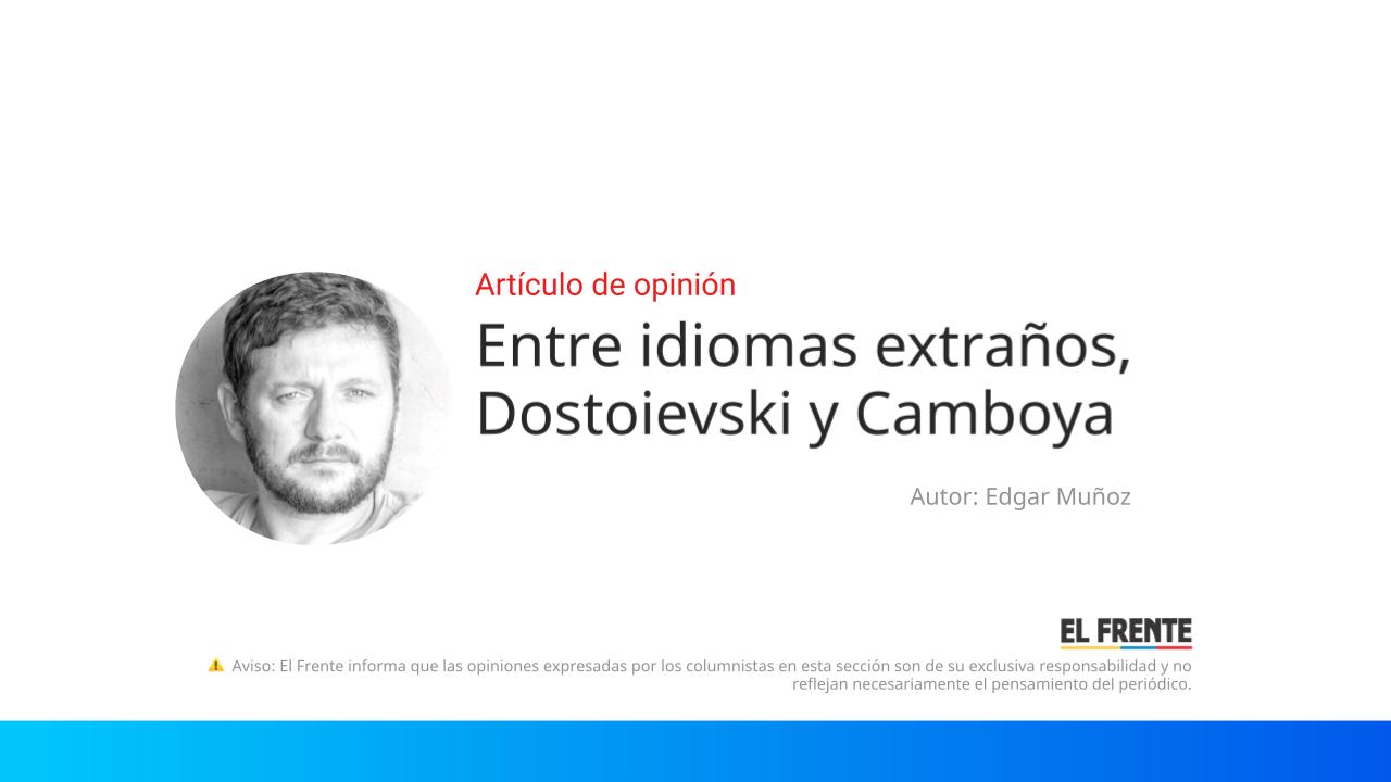 Entre idiomas extraños, Dostoievski y Camboya imagen de la publicación