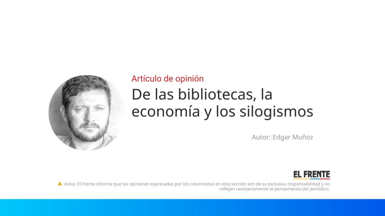 De las bibliotecas, la economía y los silogismos imagen de la publicación