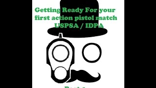Getting into IDPA or USPSA - Am I Ready? The Basics