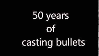 50 years of casting bullets