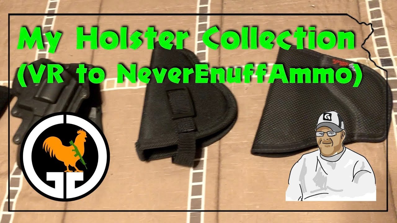 My Holster Collection (VR to NeverEnuffAmmo)