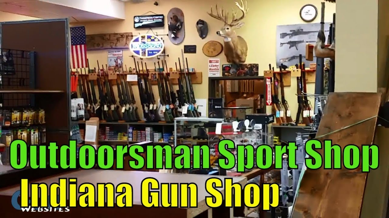 Outdoorsman Sport Shop - Indiana Gun Store Cool, Old Gun Shop