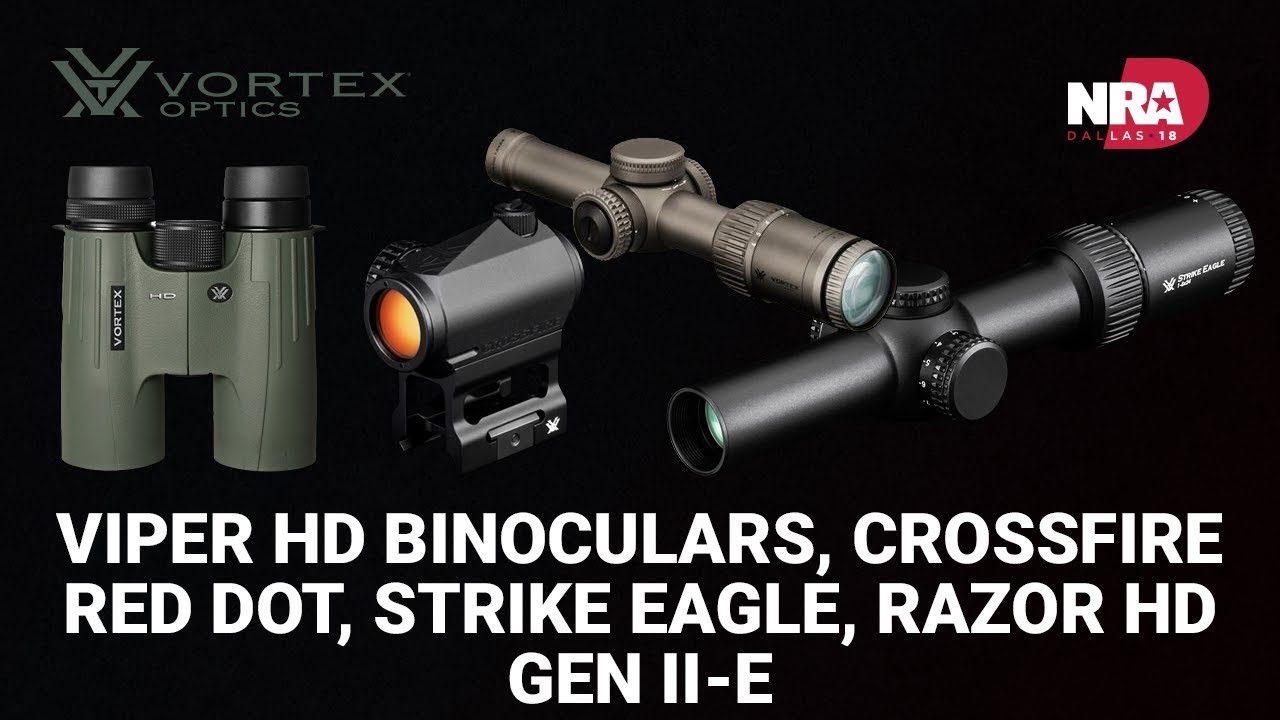 Viper Binoculars, Crossfire Red Dot, Strike Eagle and Razor HD- Vortex Optics