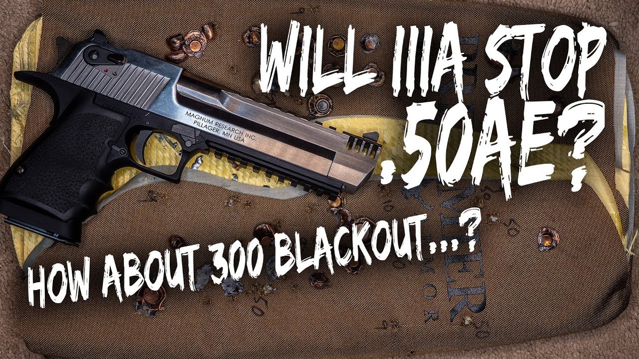 Body Armor Torture Test - Will Level IIIA stop 50AE Desert Eagle? How about 300 Blackout?