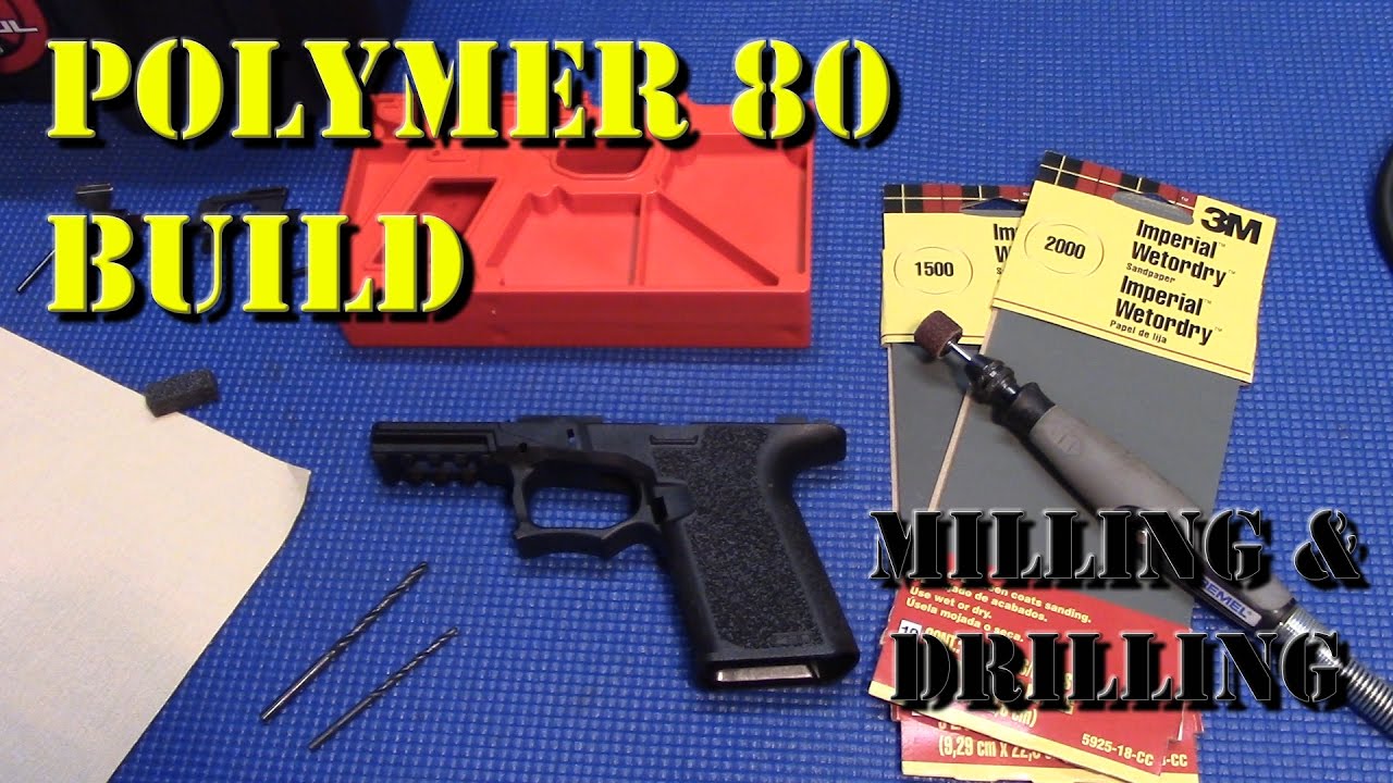 Polymer 80 PF940C Build - Part 1: Milling & Drilling