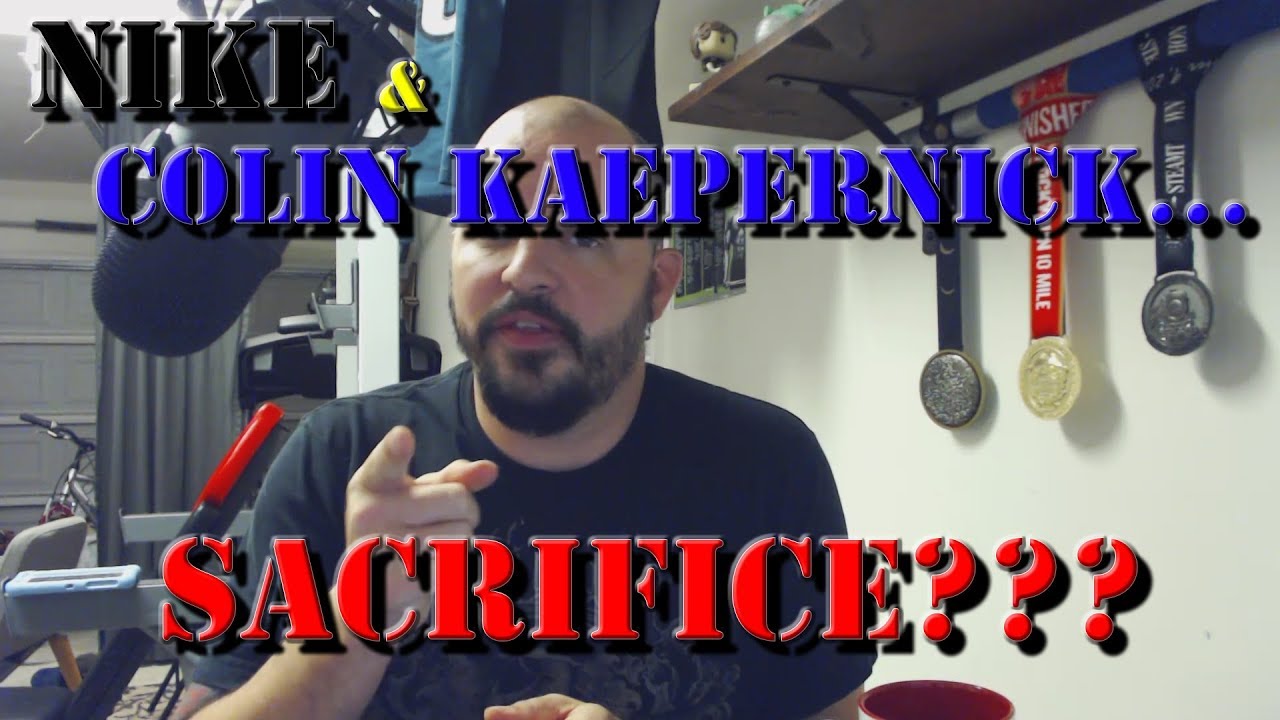 Nike and Colin Kaepernick: Sacrifice???