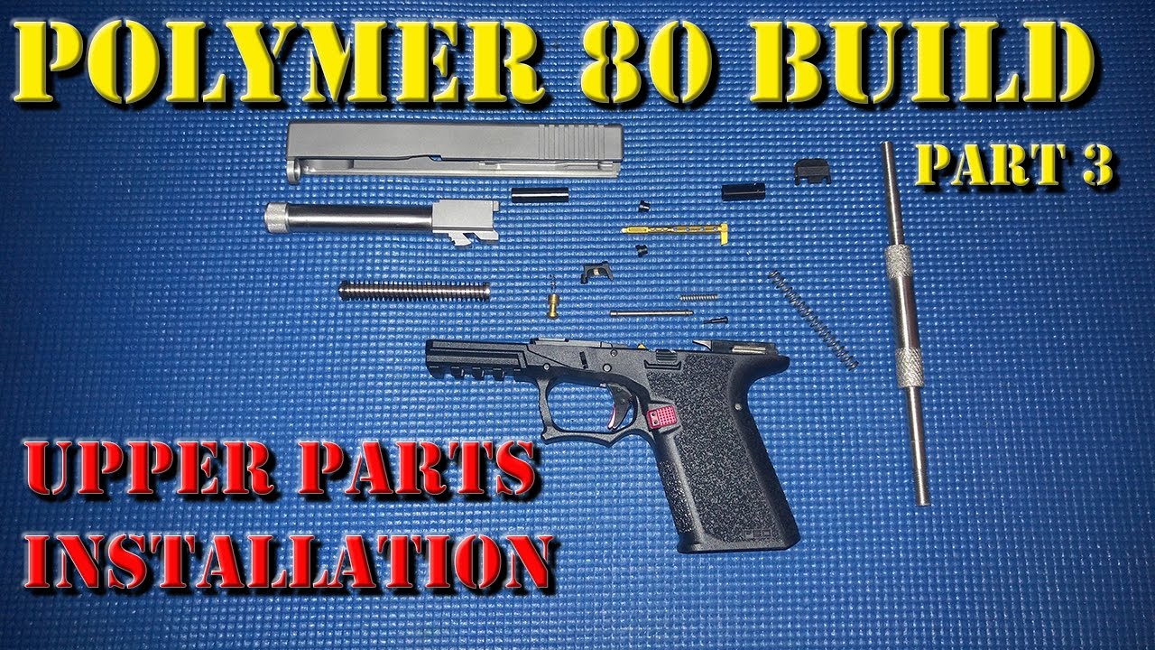 Polymer 80 PF940C Build - Part 3: Upper Parts Install