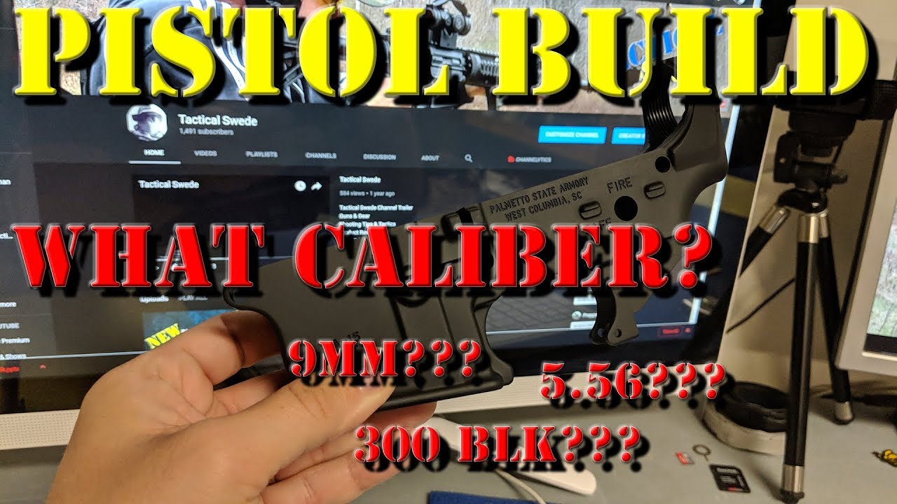 AR Pistol Project: What Caliber? 9mm,  5.56, or 300BLK?