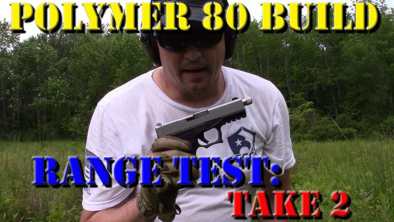 Polymer 80 PF940C Build: Range Test - Take 2