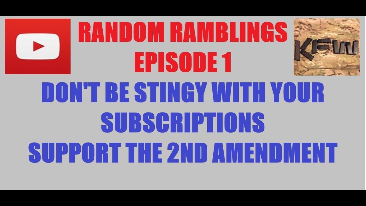 Random Ramblings Ep. 1 - Don't Be Stingy With Your Subscriptions