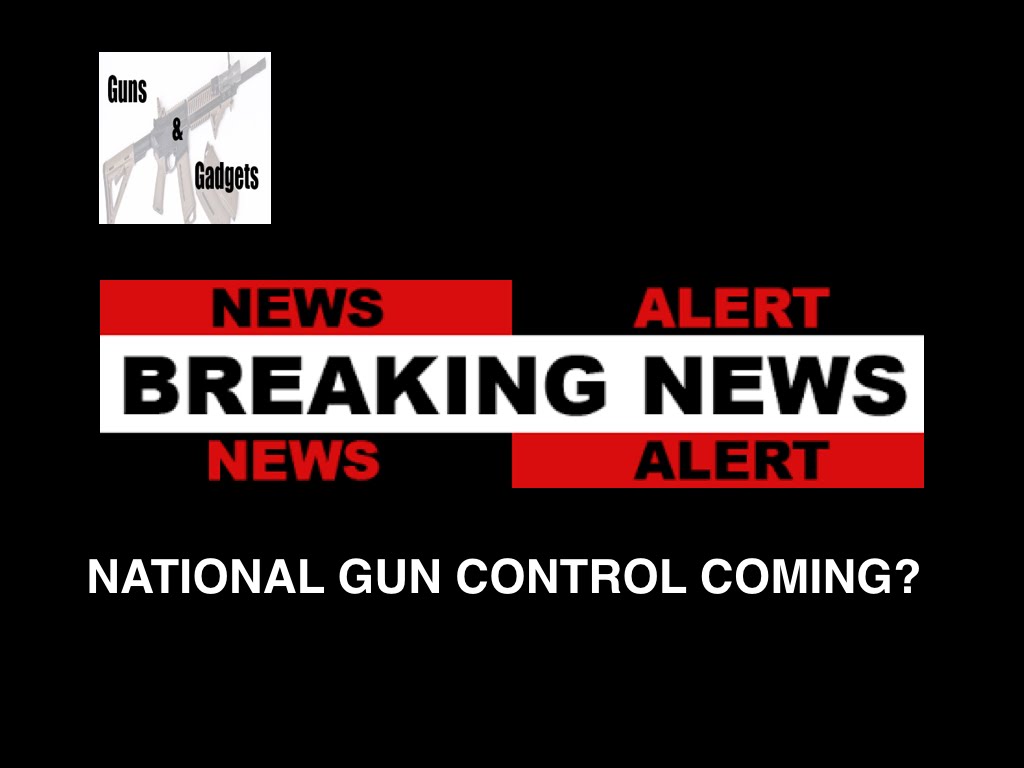 National Gun Control Coming