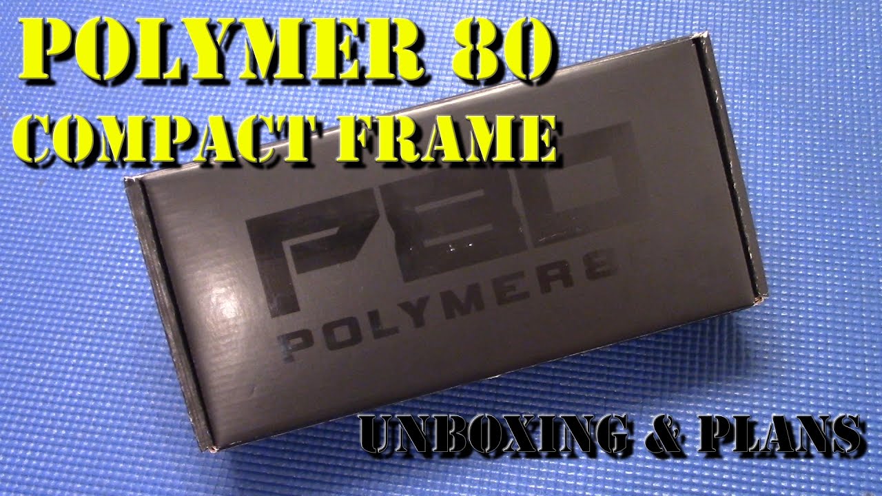 Polymer 80 Compact Frame - Unboxing & Build Plans