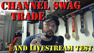 Channel Swag Trade (& Livestream Test)