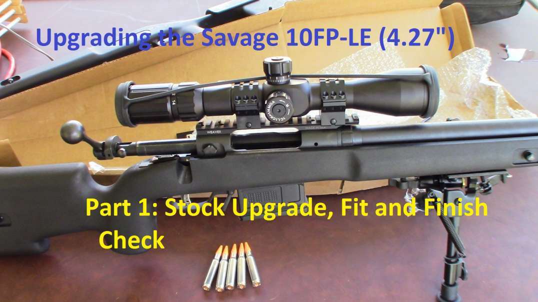 Savage 10FP-LE Upgrade (Pt 1) - New Stock, New Bottom Metal, new AICS mags