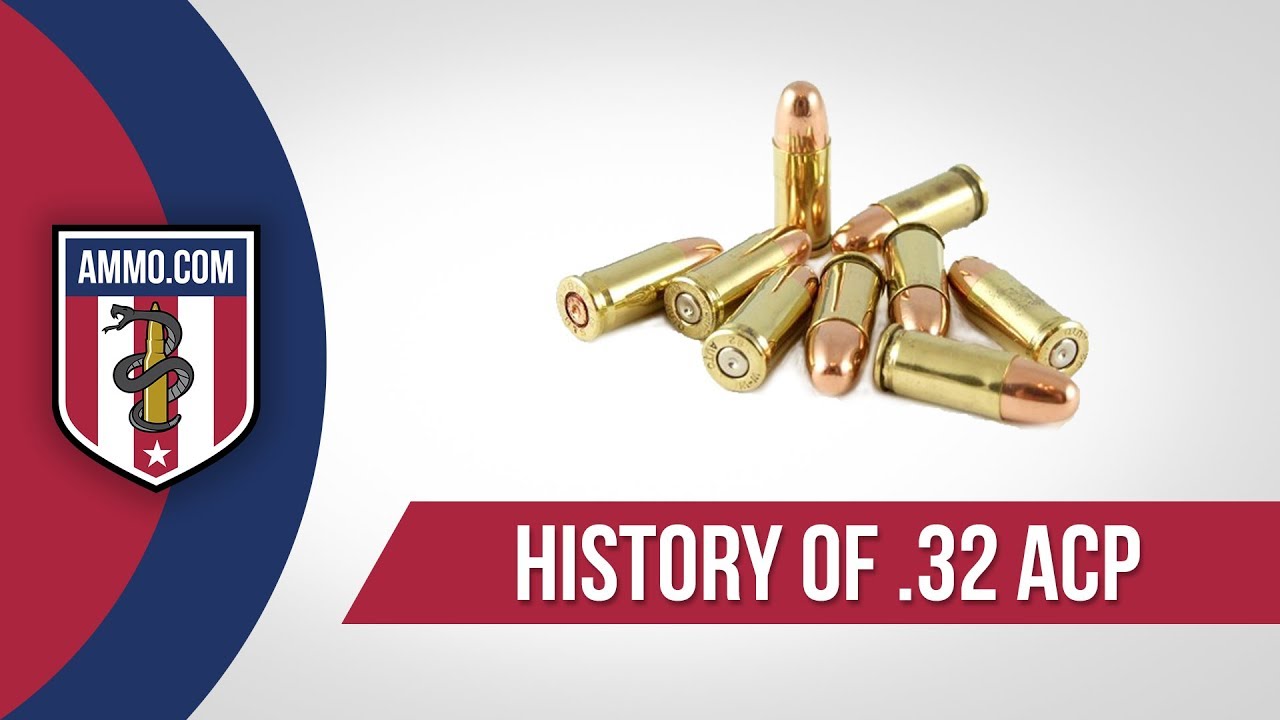 32 ACP Ammo - History