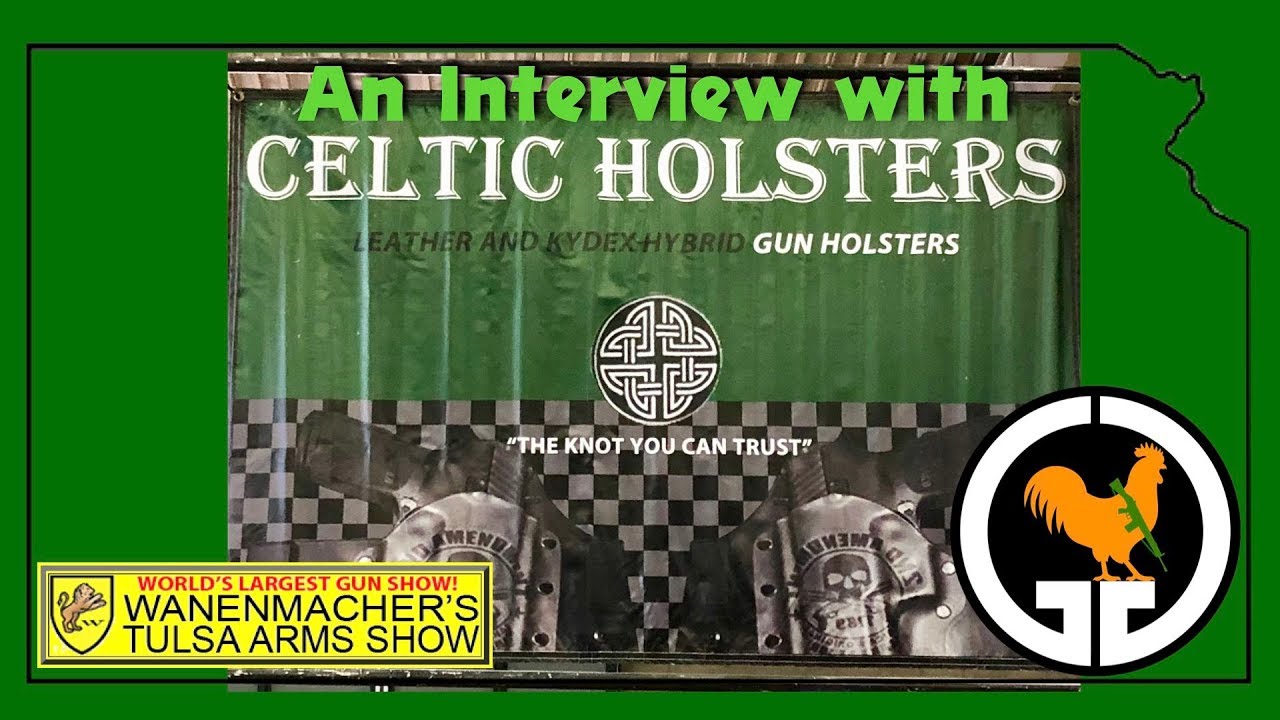 An Interview with Celtic Holsters, Fall 2018