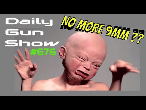 What if there was NO 9mm ?? - Life without 9mm - Daily Gun Show #676