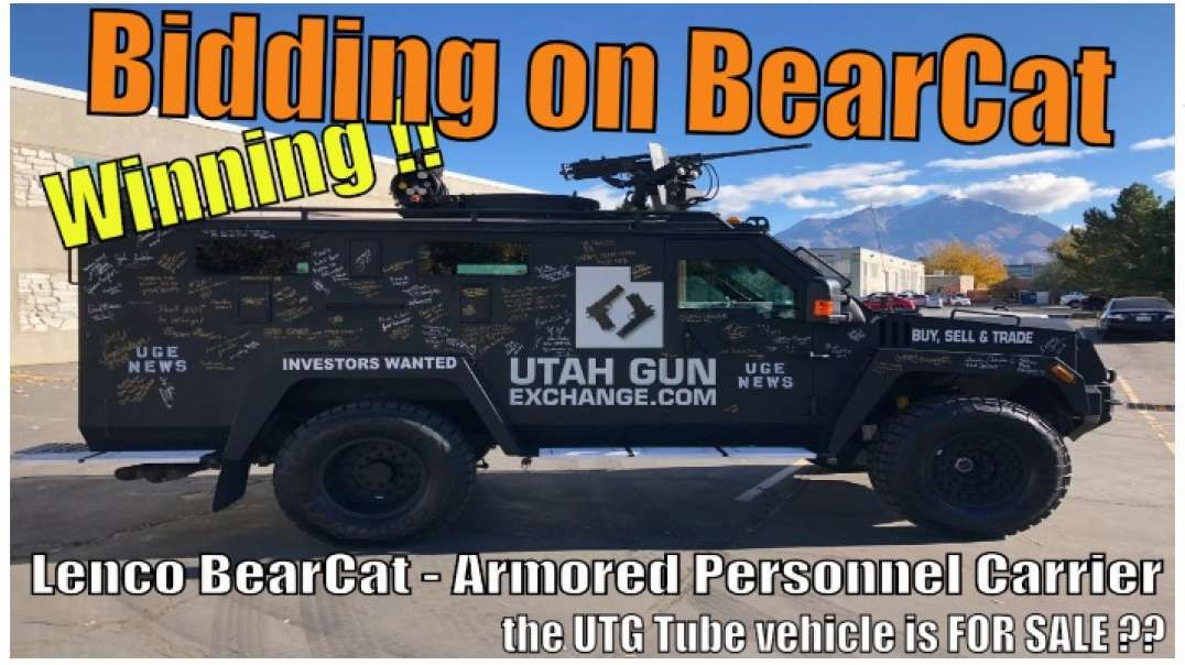 Bidding on Lenco BearCat Armored Personnel Carrier the UTG Tube vehicle is FOR SALE ??