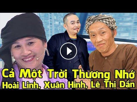 Phim Hài Mới Nhất 2017 - Hoài Linh, Xuân Hinh, Lê Thị Dần - Cả Một Trời Thương Nhớ