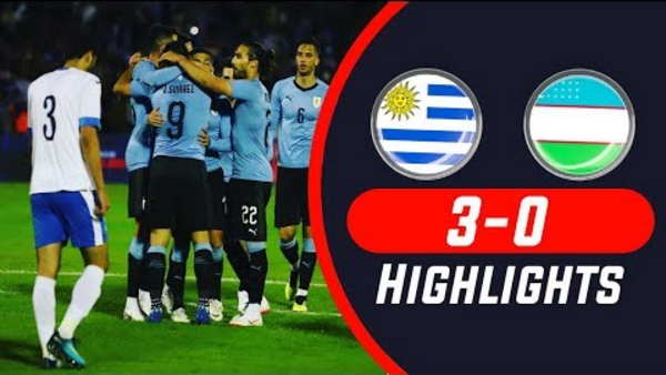 VIDEO Highlights: Uruguay 3-0 Uzbekistan (Giao hữu 2018)