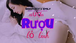 Remix Mượn Rượu Tỏ Tình - BIGDADDY x EMILY