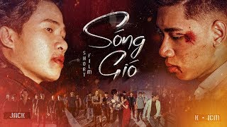 PHIM NGẮN SÓNG GIÓ - HỒI KẾT | K-ICM & JACK | OFFICIAL SHORT FILM