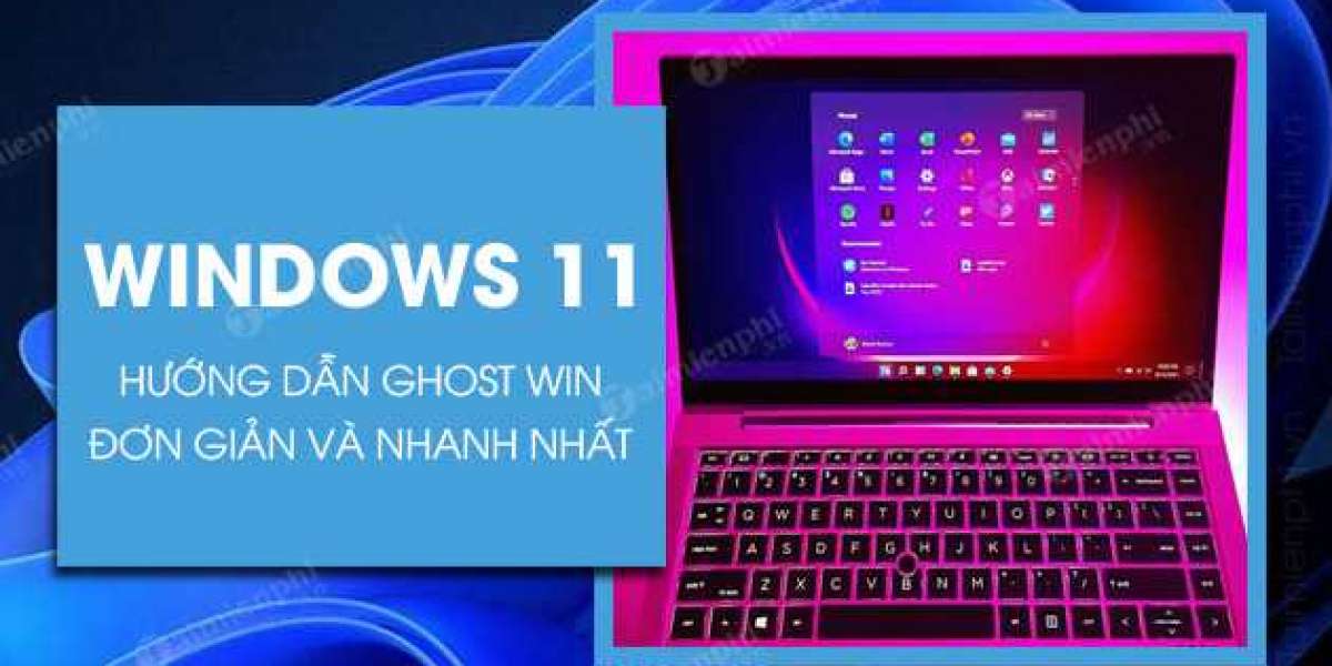 Cách Ghost Windows 11 trên máy tính, laptop