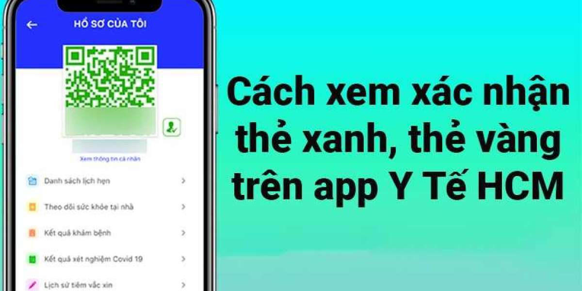 Cách xem thẻ xanh, thẻ vàng, chứng nhận tiêm vắc xin trên app Y tế HCM