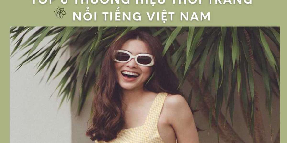 Top những thương hiệu thời trang nổi tiếng ở Việt Nam hiện nay