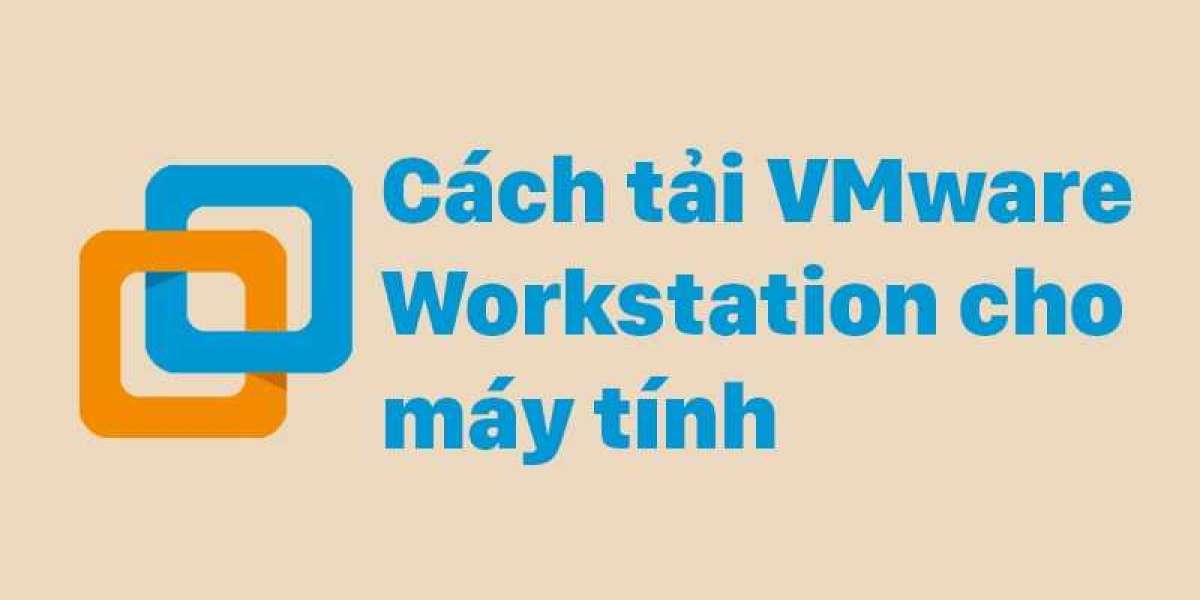 Hướng dẫn Cách tải VMware Workstation cho máy tính của bạn cực chi tiết