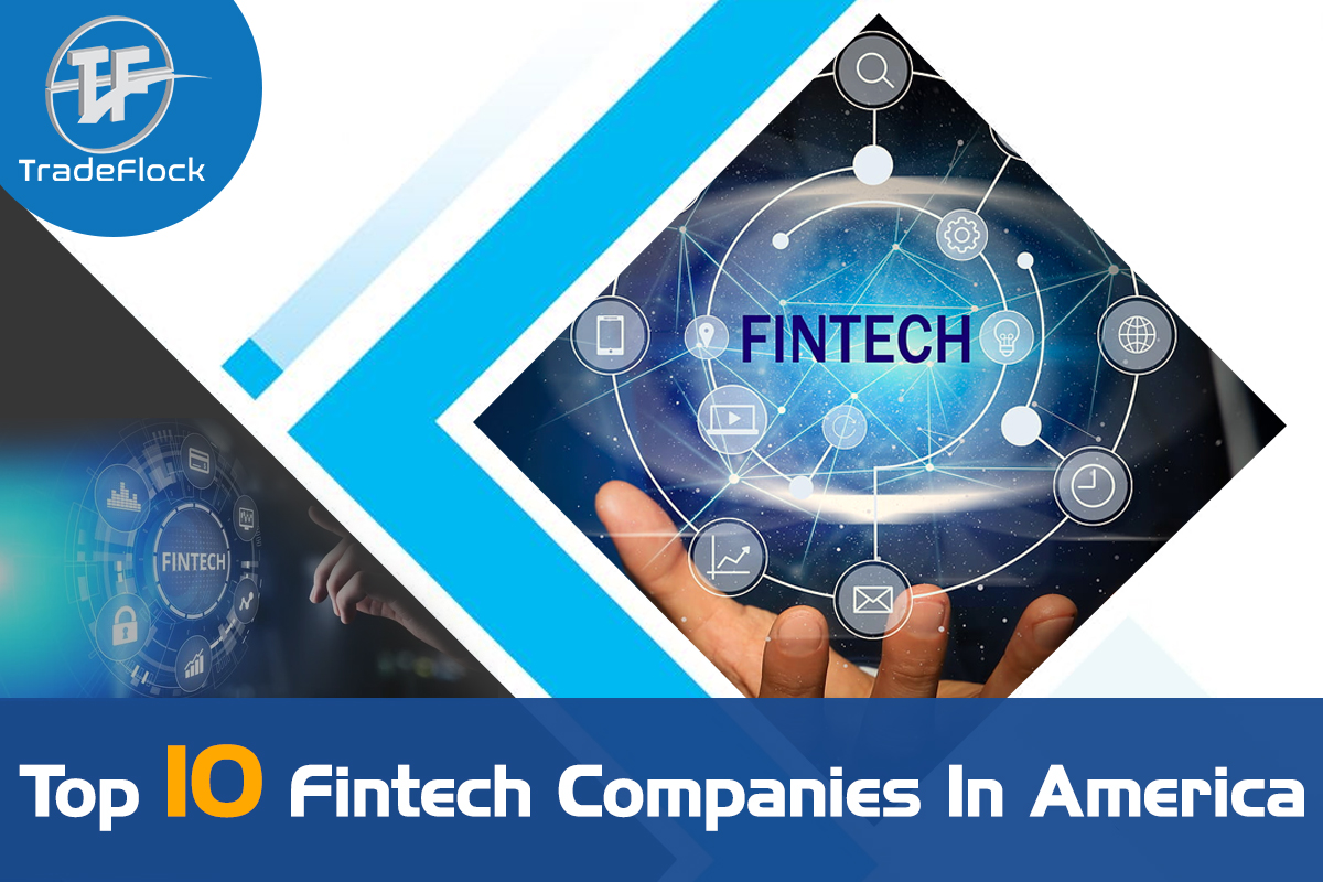 Top 10 Fintech Companies in America To Reach Over $ 1 Billion