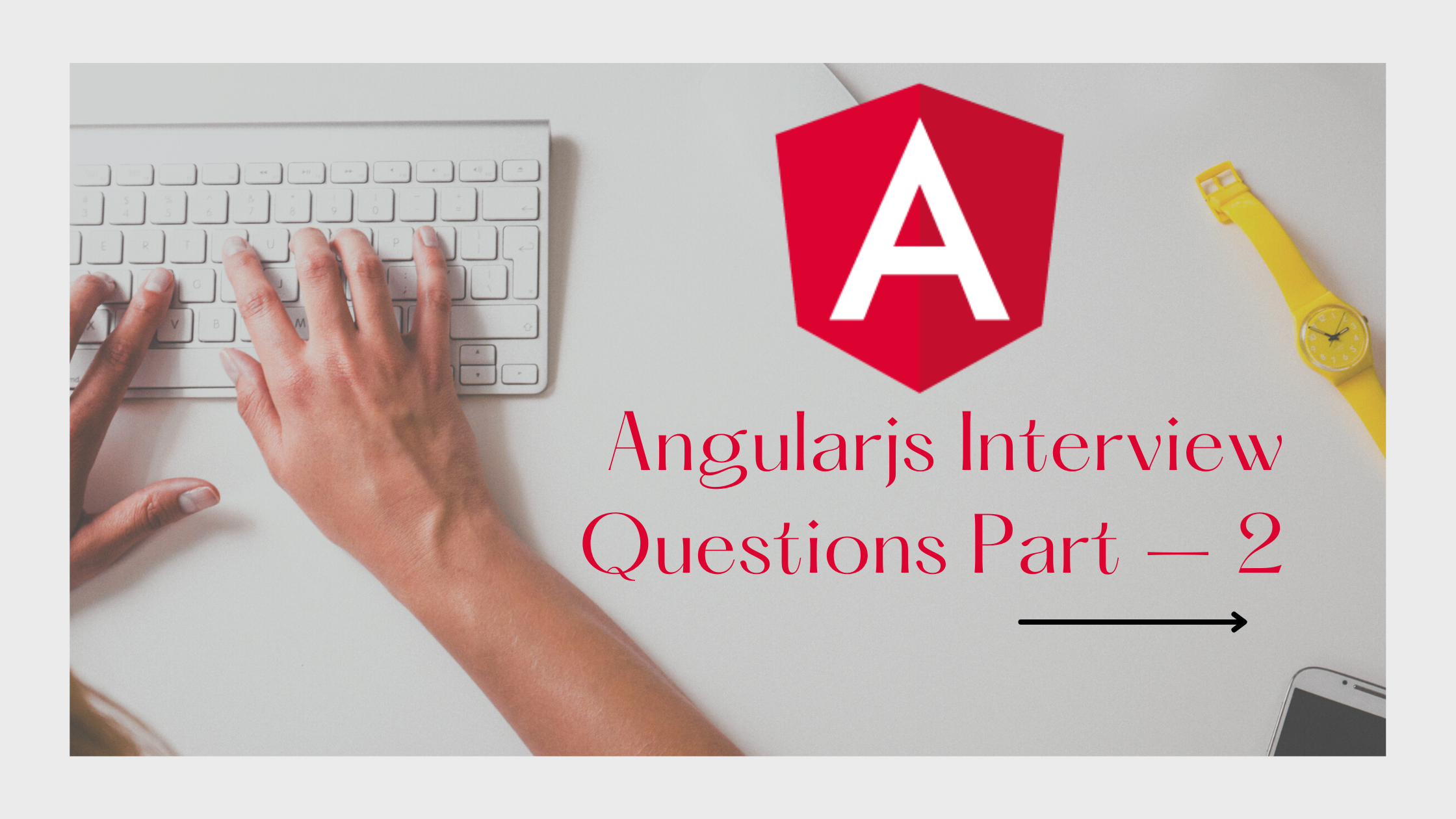 Angularjs Interview Questions Part - 2