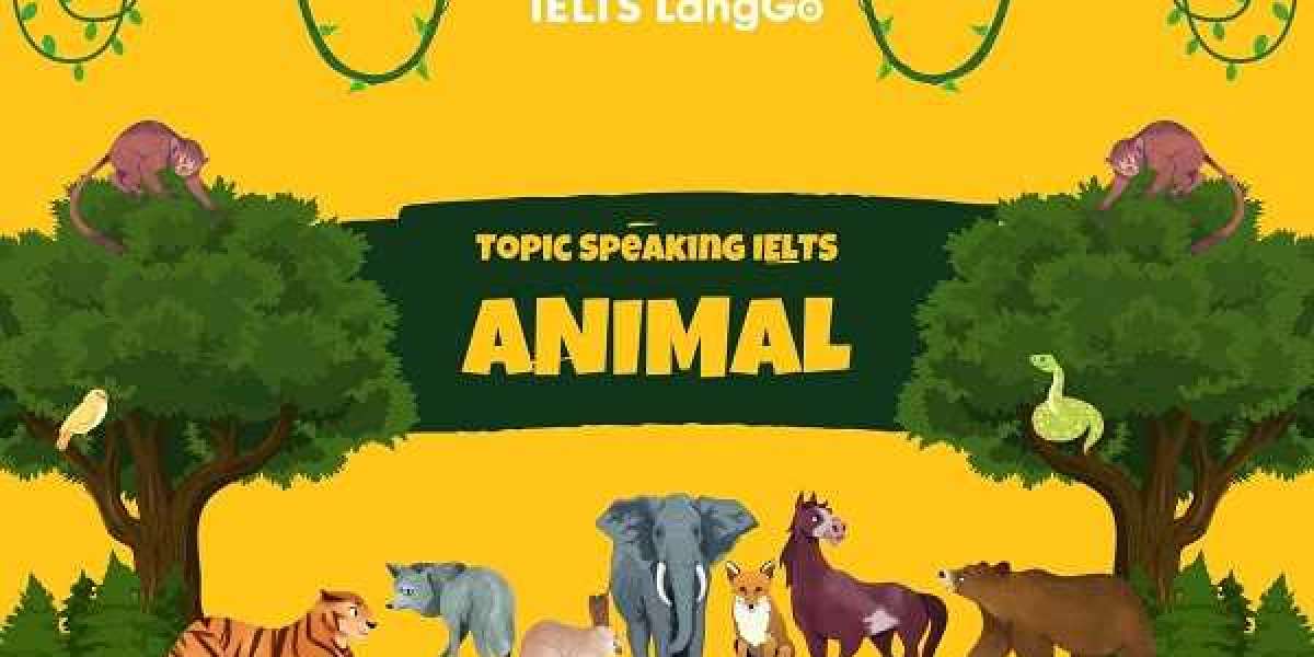 Xử gọn Animal Topic IELTS Speaking với câu hỏi và câu trả lời mẫu