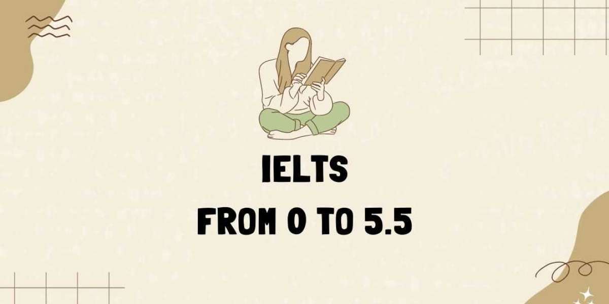 Cách học IELTS từ 0 lên 5.5 hiệu quả nhất cho người mới bắt đầu