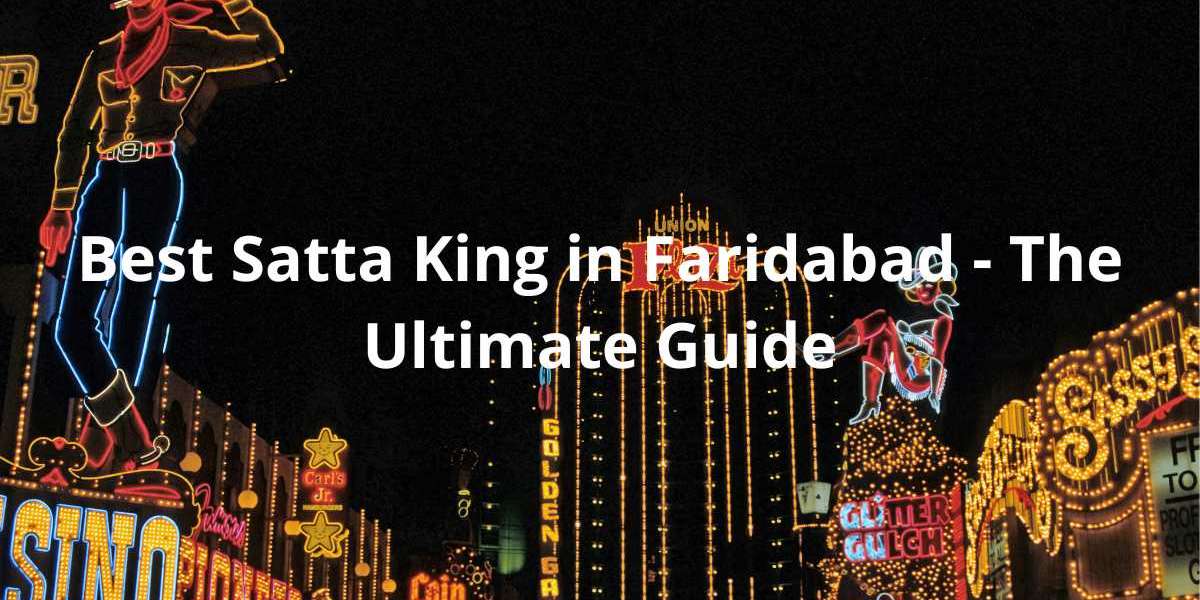 Best Satta King in Faridabad - The Ultimate Guide