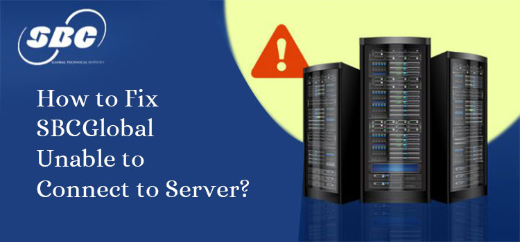 Unable to Connect to Server Error in SBCGlobal Email | Upgrade