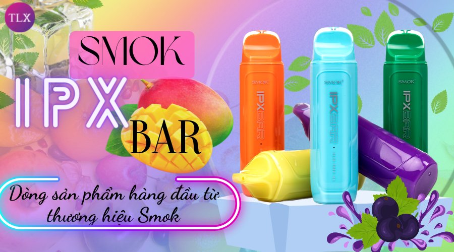 Smok IPX Bar - Dòng sản phẩm hàng đầu từ thương hiệu Smok