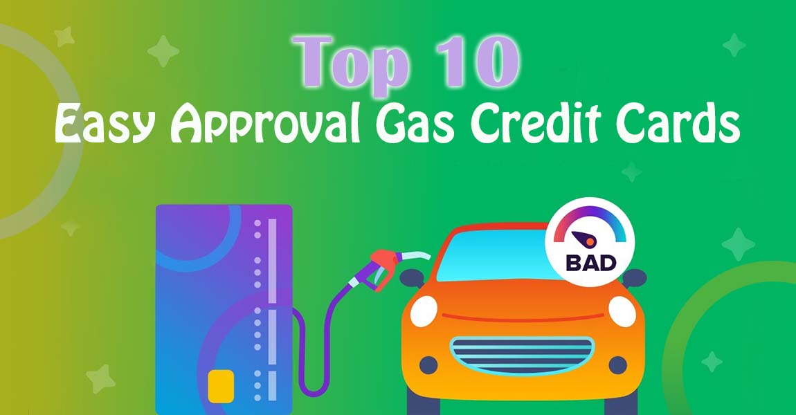 Easy Approval Gas Credit Cards - For Bad Credit