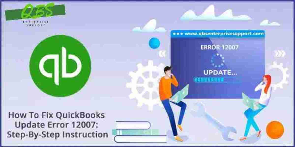 How To Troubleshoot QuickBooks Error 12007?