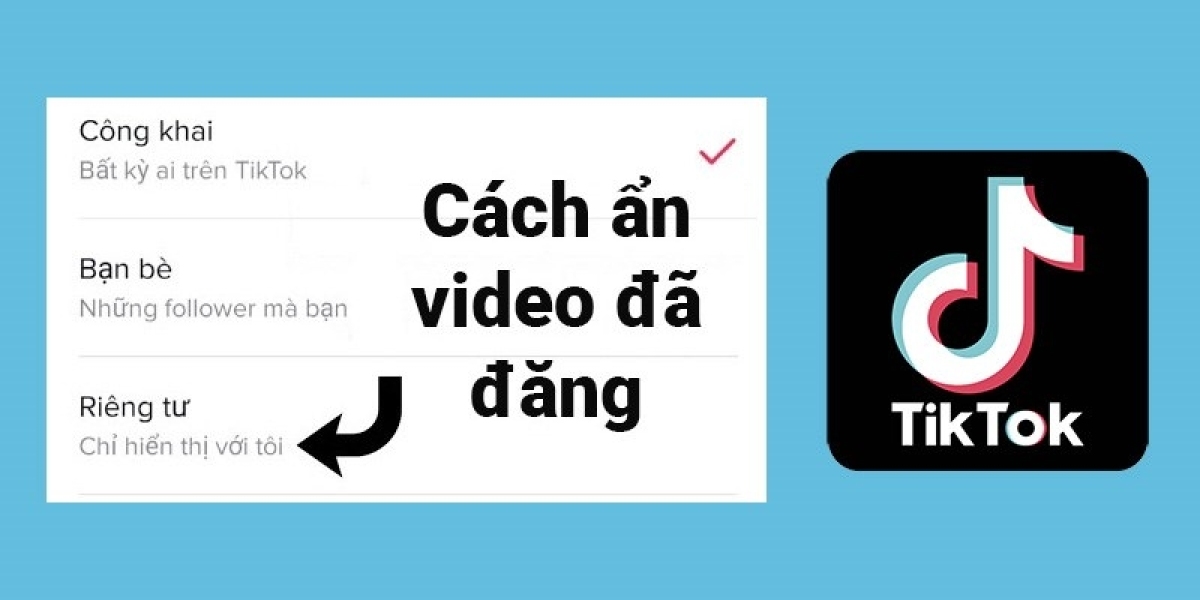 Hướng dẩn Cách ẩn video đã đăng trên TikTok cực nhanh, đơn giản, chi tiết